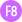 F8